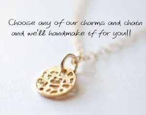 Choose Your Own Charm and Chain Personalized Handmade Necklace - Custom Necklace